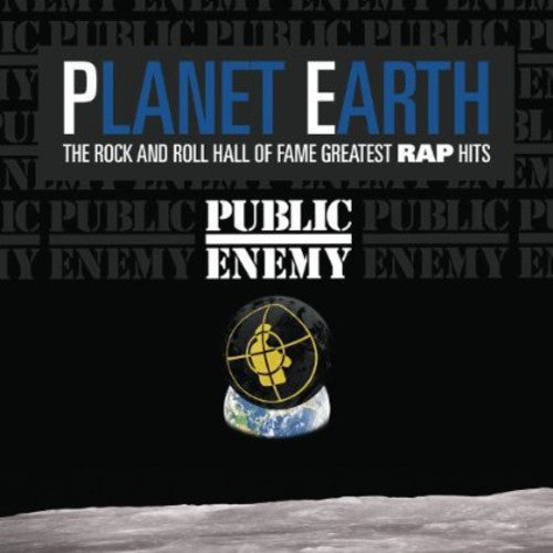Public Enemy: Planet Earth: The Rock & Roll Hall Of Fame Greatest Rap Hits
