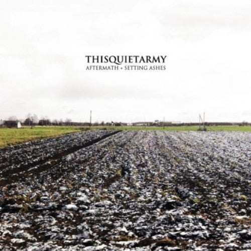 thisquietarmy: Aftermath / Setting Ashes