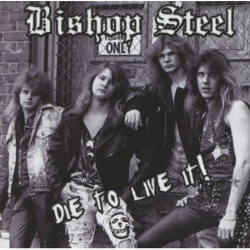 Bishop Steel: Die to Live It