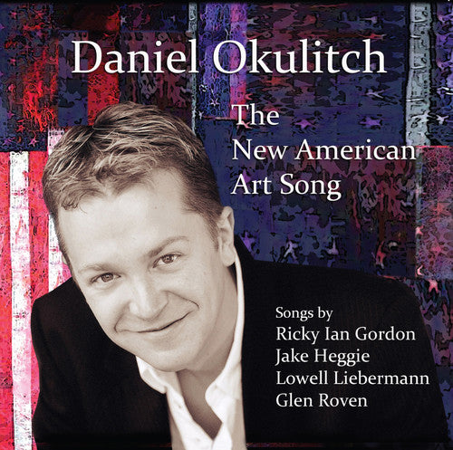 Gordon / Okulitch, Daniel: New American Art Song