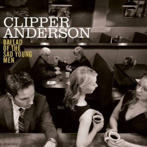 Anderson, Clipper: Ballad of the Sad Young Men