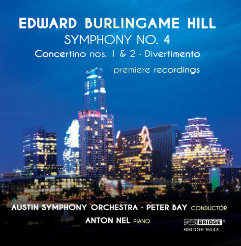 Nel, Anton / Austin Symphony Orchestra / Bay, Peter: Edward Burlingame Hill: Symphony No. 4