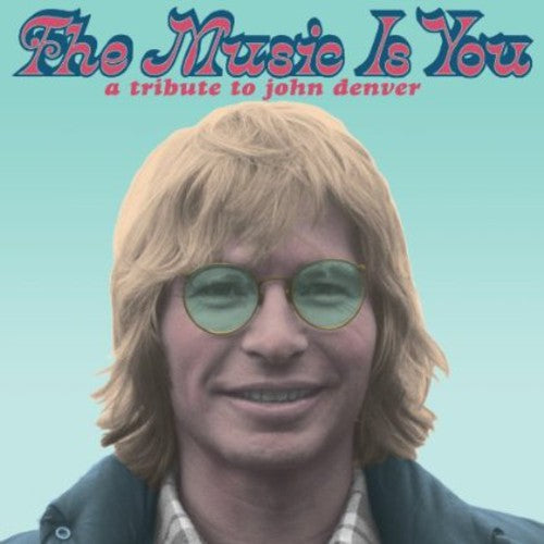 Music Is You: A Tribute to John Denver / Various: The Music is You: A Tribute to John Denver