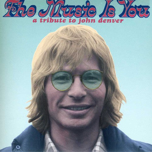 Music Is You: A Tribute to John Denver / Various: The Music Is You: A Tribute To John Denver