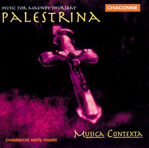 Palestrina / Musica Contexta: Music for Maundy Thursday