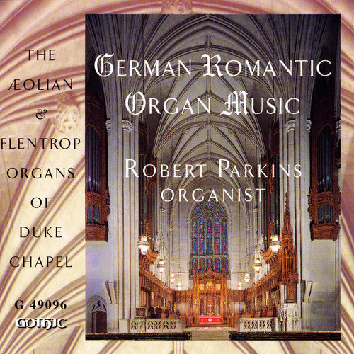 Parkins, Robert: German Romantic Organ Music