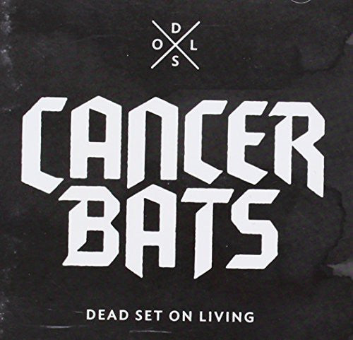 Cancer Bats: Dead Set on Living (Deluxe Edition)