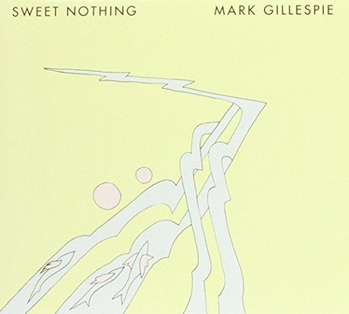 Gillespie, Mark: Sweet Nothing