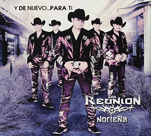 Reunion Nortena: Y De Nuevo... Para Ti