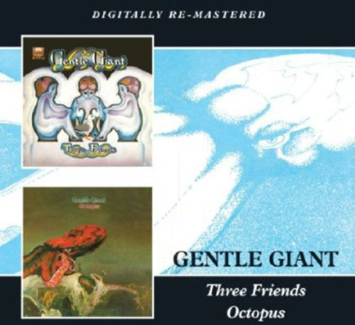 Gentle Giant: Three Friends / Octopus