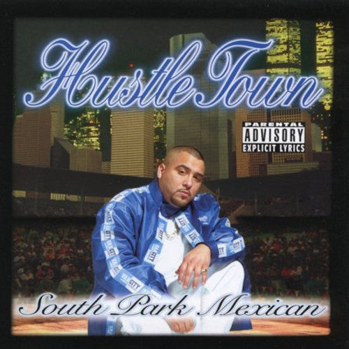 Spm ( South Park Mexican ): Hustle Town