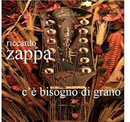 Zappa Riccardo: C'e' Bisogno Di Grano