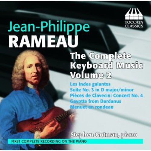 Rameau / Gutman, Stephen: Complete Keyboard Music 2