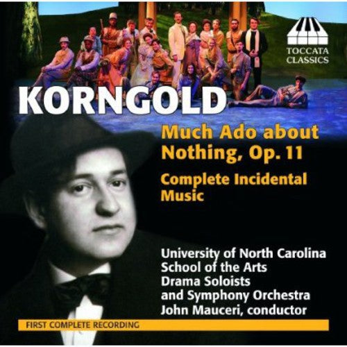 Korngold / University of North Carolina / Mauceri: Much Ado About Nothing Op 11