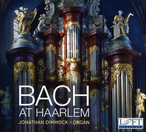 Bach, J.S. / Dimmock, Jonathan: Bach at Haarlem