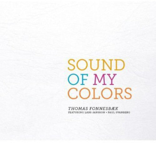 Fonnesaek, Thomas / Jansson, Lars / Svanberg, Paul: Sound of My Colors