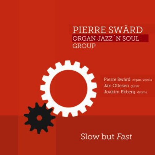 Sward, Pierre Organ Jazz'N Soul Group: Slow But Fast