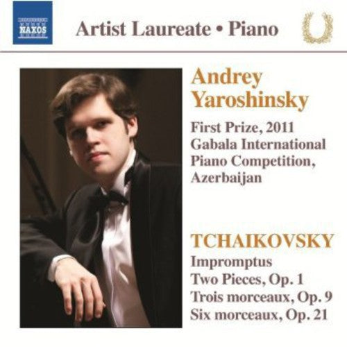 Tchaikovsky / Yaroshinsky, Andrew: Impromptus / Trois Morceaux Op 9