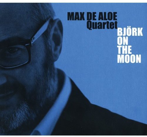 De Aloe, Max Quartet: Bjork on the Moon