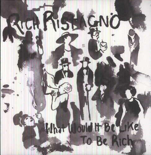 Ristagno, Rich: What Would It Be Like to Be Rich