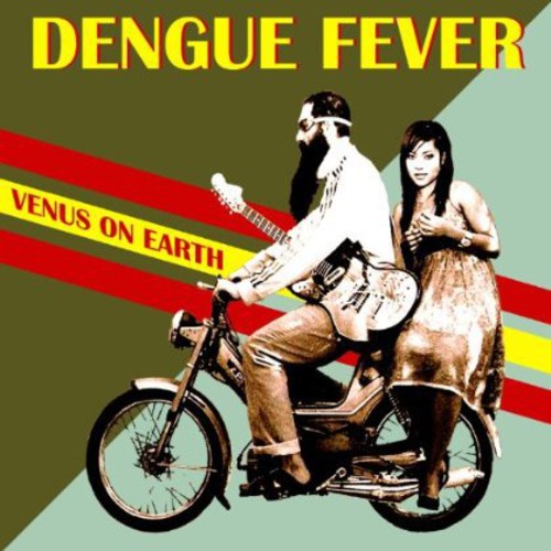 Dengue Fever: Venus on Earth