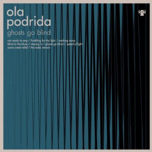 Ola Podrida: Ghosts Go Blind