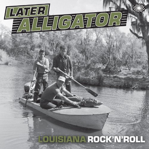 Later Alligator: Louisiana Rock N Roll / Various: Later Alligator: Louisiana Rock N Roll / Various