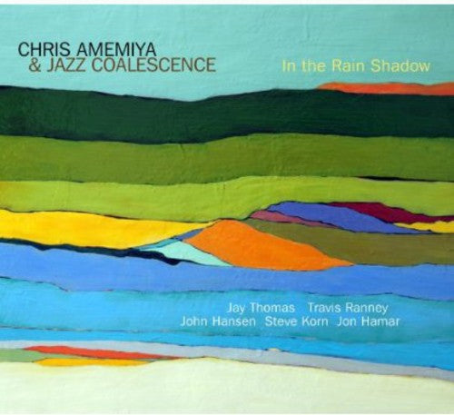 Amemiya, Chris / Jazz Coalescence: In the Rain Shadow