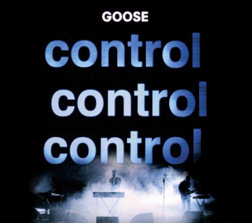 The Goose: Control Control Control