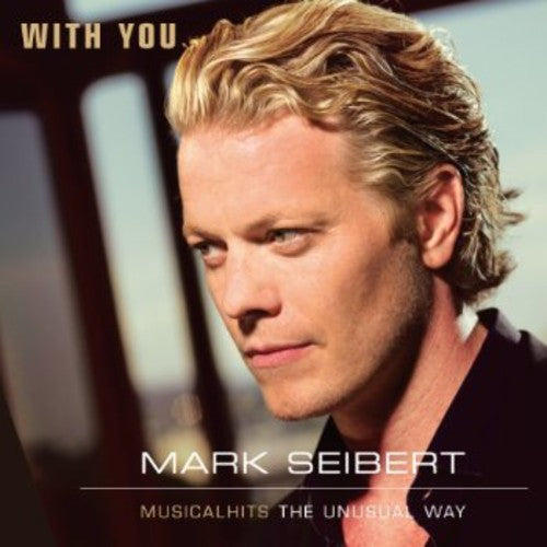 Seibert, Mark: With You-Musicalhits the Usual Way