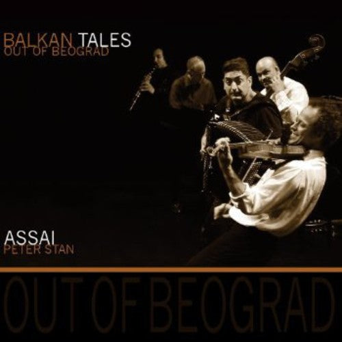 Assai & Stan, Peter: Balkan Tales Out of Beograd