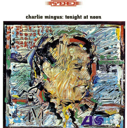 Charles Mingus: Tonight at Noon