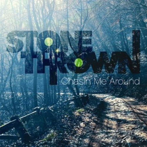 Stonethrown: Chasin Me Around