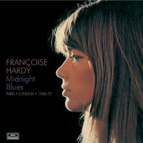 Hardy, Francoise: Midnight Blues: Paris London 1968 - 1972
