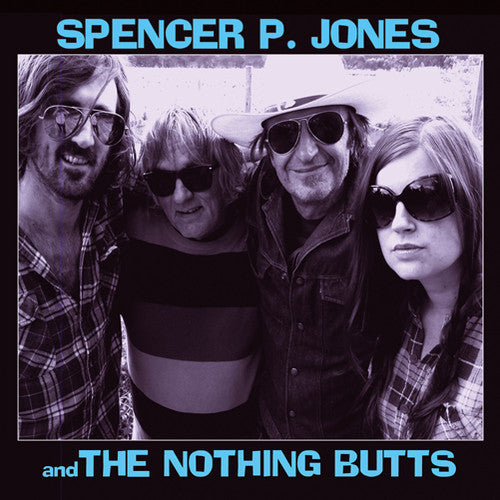 Jones, Spencer P & the Nothing Butts: Spencer P. Jones and the Nothing Butts