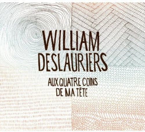 Deslauriers, William: Aux Quatre Coins de Ma Tete