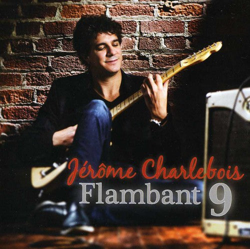 Charlebois, Jerome: Flambant 9