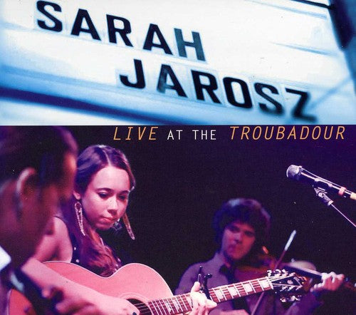 Jarosz, Sarah: Live at the Troubadour