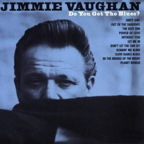 Vaughan, Jimmy: Do You Get the Blues?