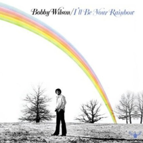 Wilson, Bobby: I'll Be Your Rainbow