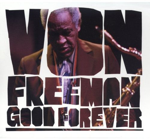 Freeman, Von: Good Forever