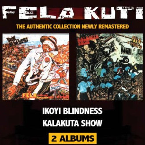 Kuti, Fela: Ikoyi Blindness / Kalakuta Show