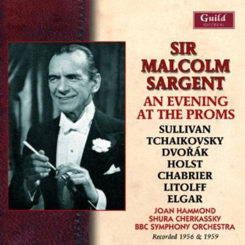 Sullivan / Dvorak / Elgar / Sargent: Sir Malcolm Sargent An Evening at the Proms