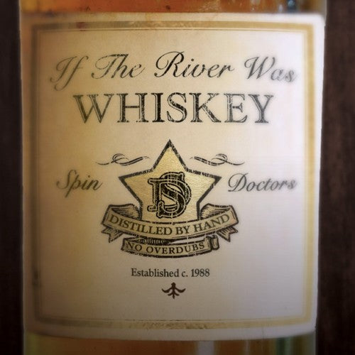 Spin Doctors: If the River Was Whiskey