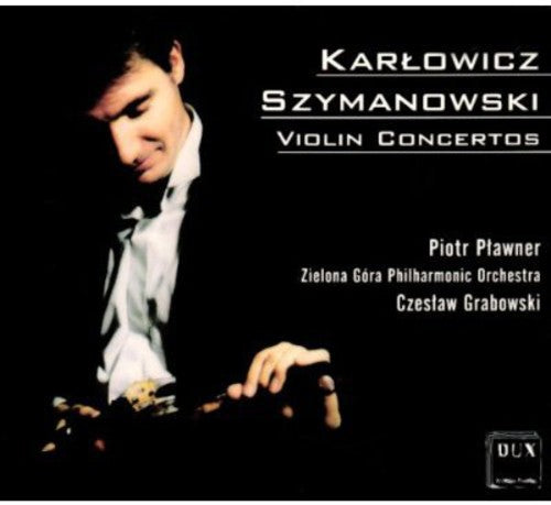 Karlowicz / Szymanowski / Plawner: Violin Concerto