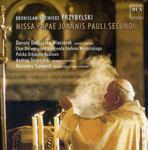 Przybylski / Wieczorek / Straszynski / Szymonik: Missa Papae Joannis Pauli Secundi