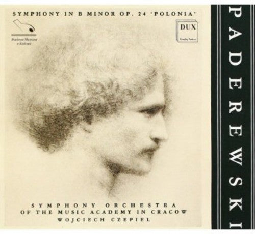 Paderewski / Czepiel / Cracow Symphony Orchestra: Symphony in B minor Op 24: Polonia