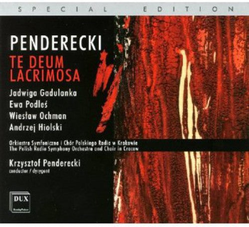 Penderecki / Gadulanka / Podles / Ochman / Hiolski: Te Deum / Lacrimosa