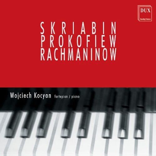 Scriabin / Rachmaninoff / Prokofiev / Kocyan: Piano Sonatas / Preludes