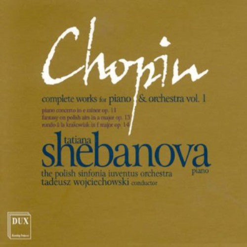 Chopin / Shebanova / Sinfonia Luventus Orchestra: Complete Works for Piano & Orchestra 1